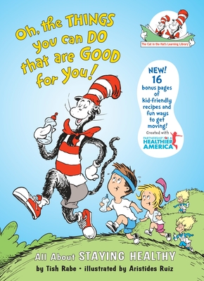 Oh, The Things You Can Do That Are Good for You: All About Staying Healthy (The Cat in the Hat's Learning Library) Cover Image