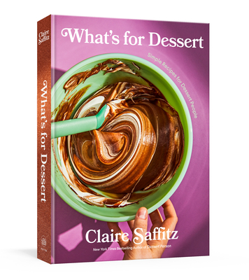 What's for Dessert: Simple Recipes for Dessert People: A Baking Book Cover Image