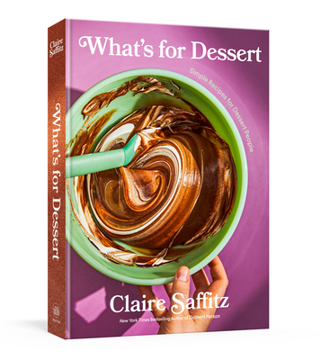 What's for Dessert: Simple Recipes for Dessert People: A Baking Book