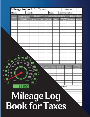 Mileage Log Book: A Complete Mileage Record Book, Daily Mileage for Taxes, Car & Vehicle Tracker for Business or Personal Taxes By Beruio Marabela Cover Image