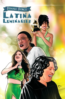 Female Force: Latina Luminaries: Sonia Sotomayor, Selena Gomez, Selena Quintanilla and Alexandria Ocasio-Cortez Cover Image