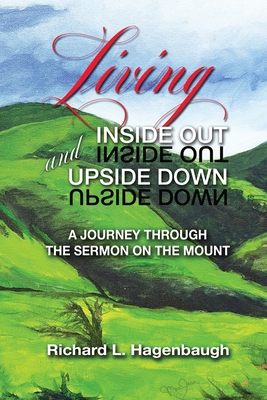 Living Inside Out and Upside Down: A Journey Through the Sermon on the Mount Cover Image