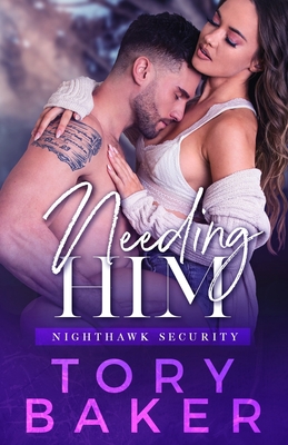 Needing Him (Nighthawk Security #3)
