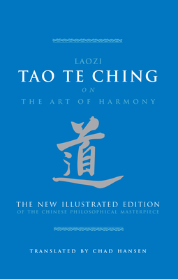 Tao Te Ching on the Art of Harmony: The New Illustrated Edition of the Chinese Philosophical Masterpiece Cover Image