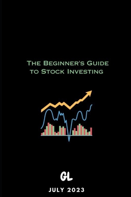 George Lebron The Beginner's Guide to Stock Investing By George Lebron Cover Image