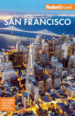 Fodor's San Francisco: With the Best of Napa & Sonoma (Full-Color Travel Guide) By Fodor's Travel Guides Cover Image
