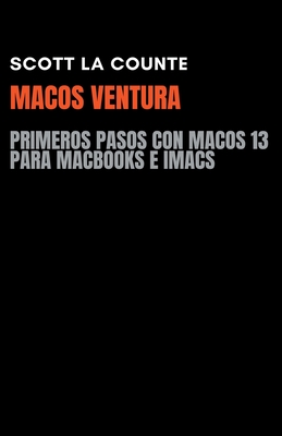 MacOS Ventura: Primeros Pasos Con macOS 13 Para MacBooks E iMacs Cover Image
