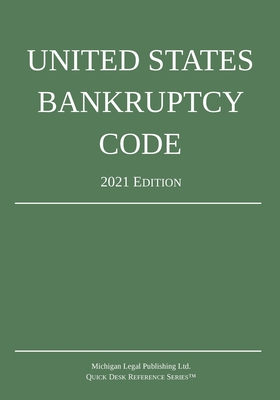 United States Bankruptcy Code; 2021 Edition Cover Image