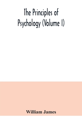 The Principles Of Psychology (Volume I) (Paperback) | Malaprop's ...