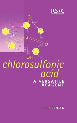 Chlorosulfonic Acid: A Versatile Reagent By R. J. Cremlyn Cover Image