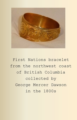 First Nations bracelet from the northwest coast of British Columbia collected by George Mercer Dawson in the 1800s Cover Image