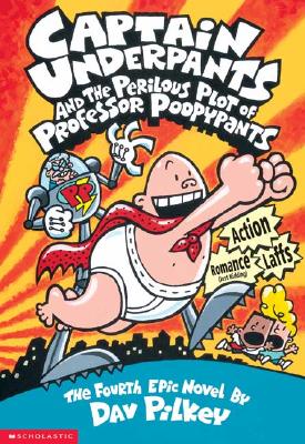 Captain Underpants and the Perilous Plot of Professor Poopypants (Captain Underpants #4) Cover Image