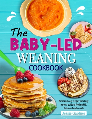 Baby Led Feeding Family Recipes