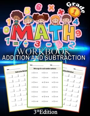 Math Addition And Subtraction Workbook Grade 1 3th Edition: 100 Pages of Addition And Subtraction 1st Grade Worksheets Place Value Math Workbook Cover Image