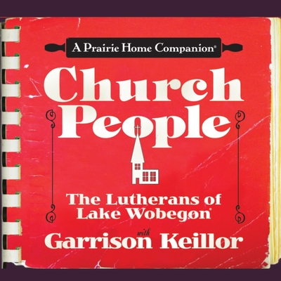 Church People: The Lutherans of Lake Wobegon Cover Image