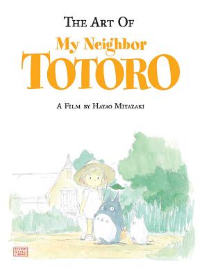 The Art of My Neighbor Totoro By Hayao Miyazaki Cover Image