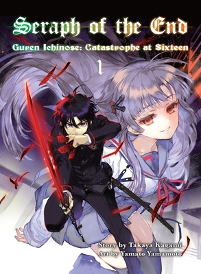 Seraph of the End, 1: Guren Ichinose: Catastrophe at Sixteen Cover Image