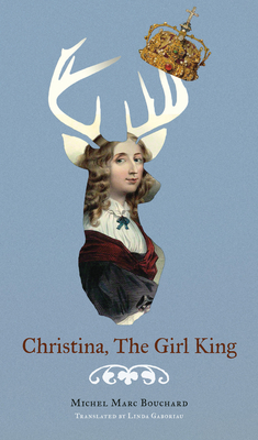 Christina, the Girl King By Michel Marc Bouchard, Linda Gaboriau (Translator) Cover Image