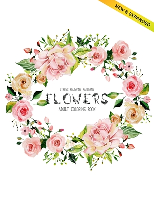 Relaxing Flowers Coloring Book For Adults: Relaxing Flowers Coloring Book  Adults