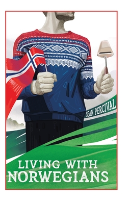 Living with Norwegians: The guide for moving to and surviving Norway Cover Image