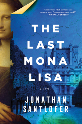 The Last Mona Lisa: A Novel By Jonathan Santlofer Cover Image