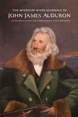 The Missouri River Journals of John James Audubon By John James Audubon, Daniel Patterson (Editor) Cover Image