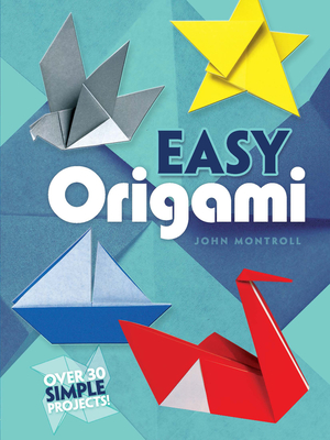 Easy Origami (Dover Origami Papercraft) By John Montroll Cover Image