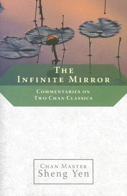 The Infinite Mirror: Commentaries on Two Chan Classics Cover Image