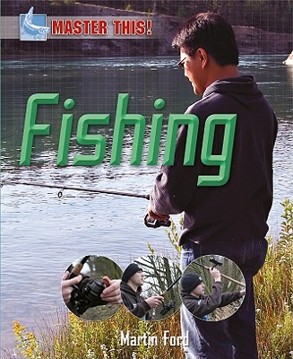 Fishing (Master This!) (Library Binding)
