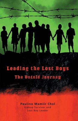 Leading The Lost Boys: The Untold Journey By Paulino Mamiir Chol Cover Image