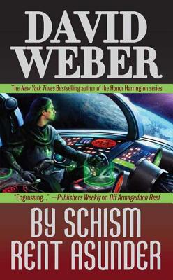 By Schism Rent Asunder: A Novel in the Safehold Series (#2) By David Weber Cover Image