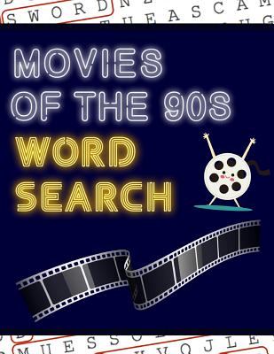 Movies of the 90s Word Search: 50+ Film Puzzles With Hollywood Pictures Have Fun Solving These Large-Print Nineties Find Puzzles! By Makmak Puzzle Books Cover Image