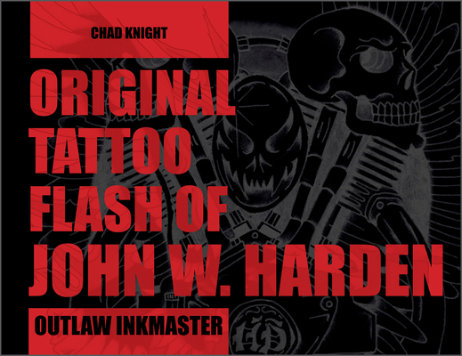 Original Tattoo Flash of John W. Harden: Outlaw Ink Master By Chad Knight Cover Image