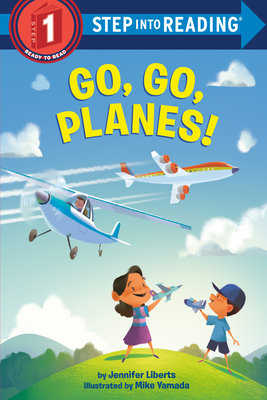 Go, Go, Planes! (Step into Reading) By Jennifer Liberts, Mike Yamada (Illustrator) Cover Image