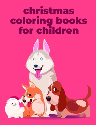 Christmas Coloring Books For Children: Coloring Pages with Adorable Animal Designs, Creative Art Activities By Advanced Color Cover Image