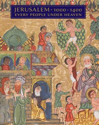 Jerusalem, 1000-1400: Every People Under Heaven Cover Image