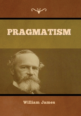 Pragmatism and Other Writings by William James