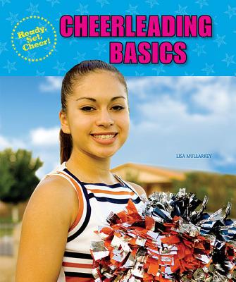 Cheerleading Basics (Ready) By Lisa Mullarkey Cover Image