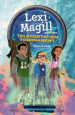 Lexi Magill and the Teleportation Tournament Cover Image