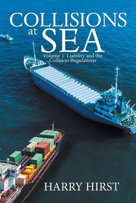 Collisions at Sea: Volume 1: Liability and the Collision Regulations Cover Image