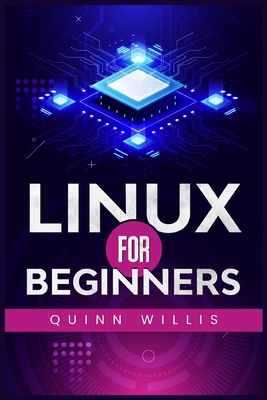 Linux for Beginners: A Quick Start Guide to the Linux Command Line and Operating System (2022 Crash Course for All) Cover Image