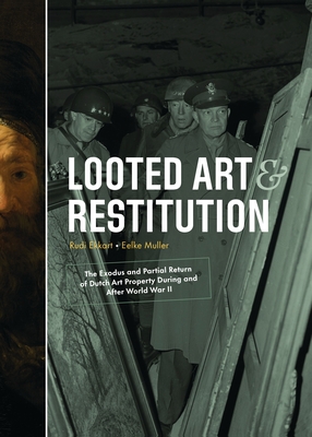 Looted Art & Restitution: The Exodus and Partial Return of Dutch Art Property During and After World War II Cover Image