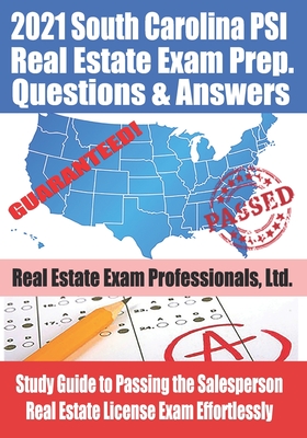 2021 South Carolina PSI Real Estate Exam Prep Questions and Answers: Study Guide to Passing the Salesperson Real Estate License Exam Effortlessly Cover Image