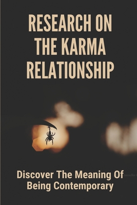 Research On The Karma Relationship: Discover The Meaning Of Being Contemporary: Relationship Between Health And Illness By Chad Saraf Cover Image