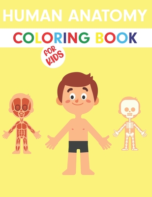 Human Anatomy Coloring Book For Kids Human Figure Anatomy Coloring Book Children S First Science Coloring Books Ages 4 8 Coloring Book For Anatom Paperback Mcnally Jackson Books