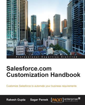 Salesforce.com Customization Handbook By Rakesh Gupta, Sagar Pareek Cover Image