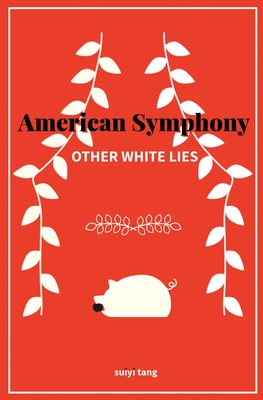 American Symphony: Other White Lies By Suiyi Tang Cover Image