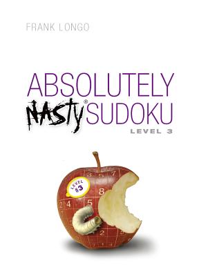 Absolutely Nasty(r) Sudoku Level 3 By Frank Longo Cover Image