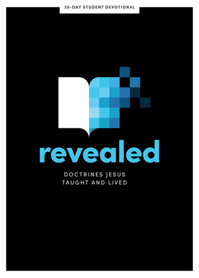 Revealed - Teen Devotional: Doctrines Jesus Taught and Lived Volume 8 By Lifeway Students Cover Image