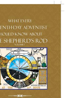 What Every Seventh-Day Adventist Should Know About the Shepherd'S Rod: Volume 1 Cover Image